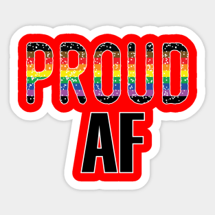 LGBTQIA Inclusive Pride - Proud AF 2018 Sticker